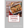 Casserole Sensation: 60 Easy &#Delish Casseroles - Paperback