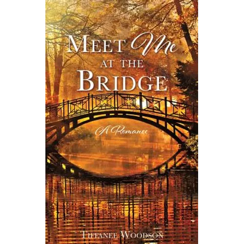 Meet Me at the Bridge: A Romance - Paperback