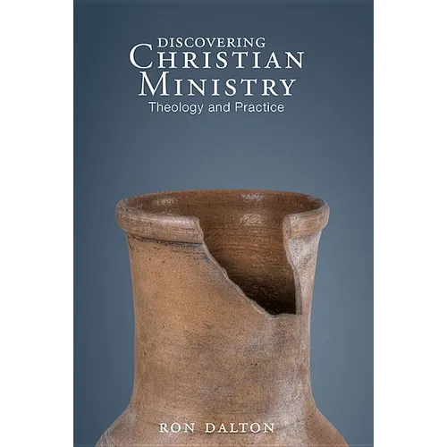 Discovering Christian Ministry: Theology and Practice - Paperback