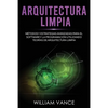 Arquitectura limpia: Métodos y estrategias avanzadas para el software y la programación utilizando teorías de arquitectura limpia - Paperback