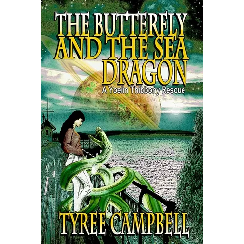 The Butterfly and the Sea Dragon: A Yoelin Thibbony Rescue - Paperback