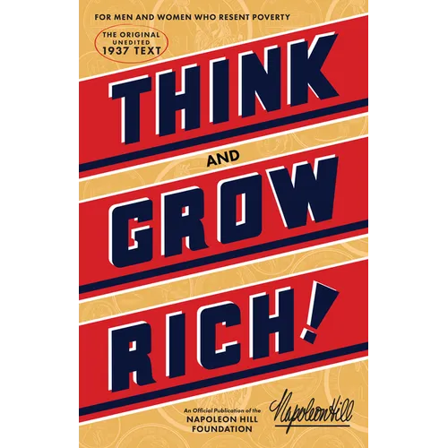 Think and Grow Rich(r): The Original, an Official Publication of the Napoleon Hill Foundation(r) - Paperback