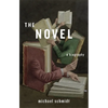 The Novel: A Biography - Hardcover