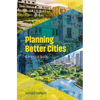 Planning Better Cities: A Practical Guide - Paperback