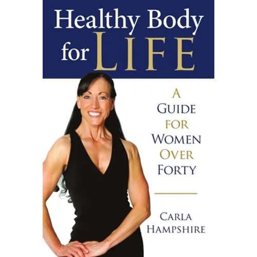 Healthy Body for Life: A Guide for Women Over Forty - Paperback