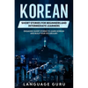 Korean Short Stories for Beginners and Intermediate Learners: Engaging Short Stories to Learn Korean and Build Your Vocabulary - Paperback