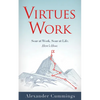 Virtues Work: Soar at Work. Soar at Life. Here's How. - Paperback
