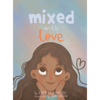 Mixed with Love - Hardcover