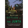Return of the Junta: Why Myanmar's Military Must Go Back to the Barracks - Hardcover
