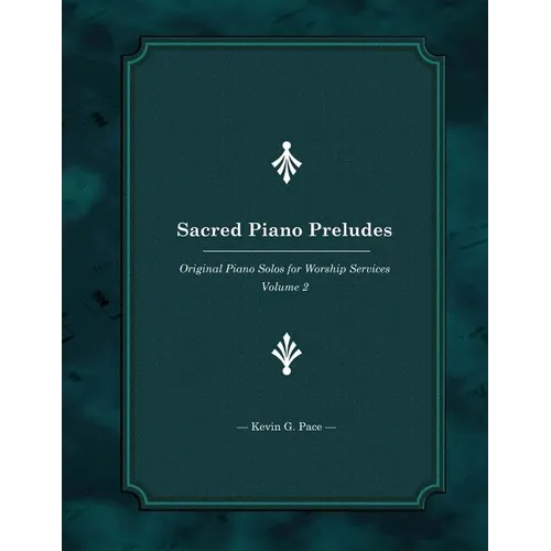 Sacred Piano Preludes: Original Piano Solos for Worship Services - Paperback