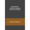 Expositions of Holy Scripture: Isaiah and Jeremiah - Paperback