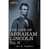 The Life of Abraham Lincoln: Vol. II: Drawn from Original Sources and Containing Many Speeches, Letters and Telegrams - Paperback