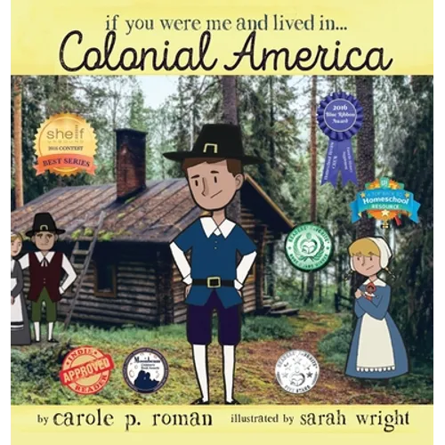 If You Were Me and Lived in... Colonial America: An Introduction to Civilizations Throughout Time - Hardcover