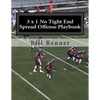 3 x 1 No Tight End Spread Offense Playbook - Paperback