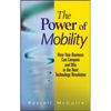 The Power of Mobility: How Your Business Can Compete and Win in the Next Technology Revolution - Hardcover