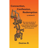 Connection, Confession, Redemption: A Memoir - Hardcover