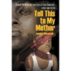 Tell This to My Mother: A Novel Based on the True Story of Coco Ramazani, a War Rape Victim - Paperback
