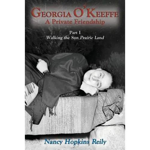 Georgia O'Keeffe, A Private Friendship, Part I Softcover - Paperback