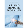 A.I. and Remote Working: A Paradigm Shift in Employment - Paperback