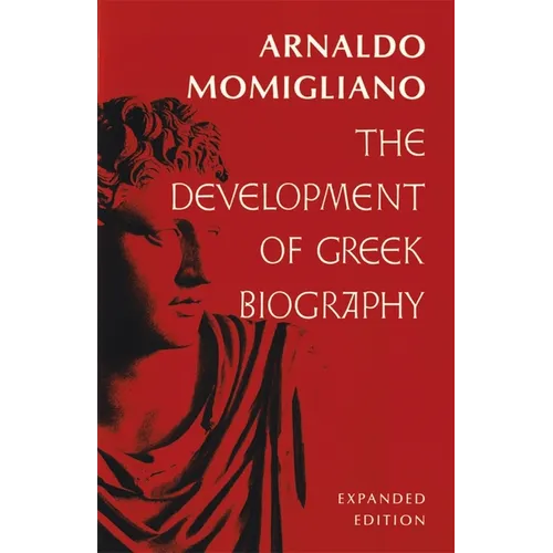 The Development of Greek Biography: Expanded Edition - Paperback