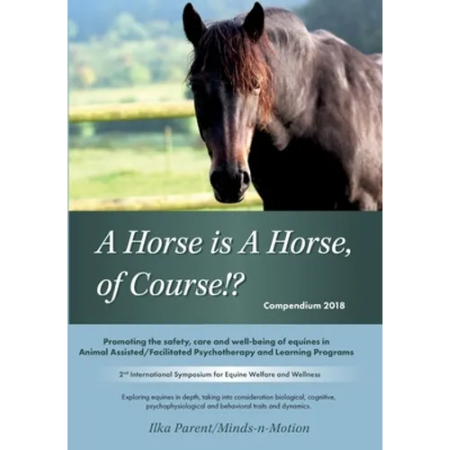 A Horse is a Horse, of Course!?: 2nd International Symposium for Equine Welfare and Wellness - Paperback