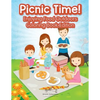 Picnic Time! Enjoying Food Outdoors Coloring Book Edition - Paperback