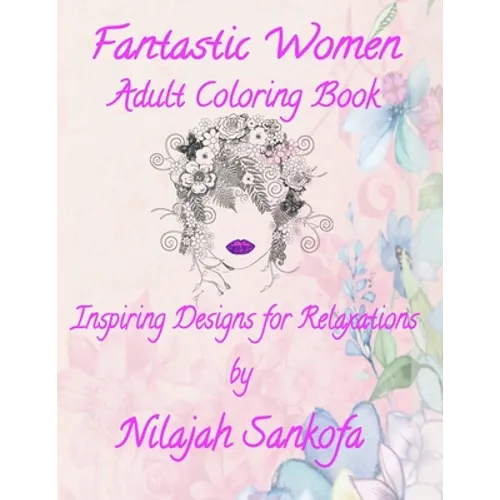 Fantastic Women Adult Coloring Book: Inspiring Designs for Relaxation - Paperback
