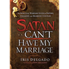 Satan, You Can't Have My Marriage - Paperback