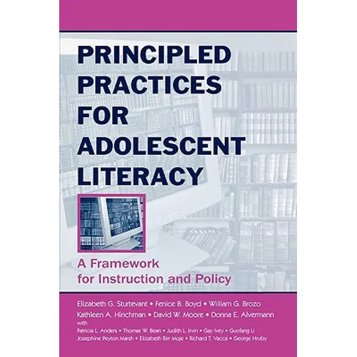 Principled Practices for Adolescent Literacy: A Framework for Instruction and Policy - Paperback