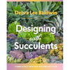 Designing with Succulents - Hardcover