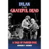 Dylan & the Grateful Dead: A Tale of Twisted Fate - Paperback