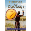 Heroes of Courage - Paperback