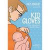 Kid Gloves: Nine Months of Careful Chaos - Paperback
