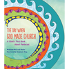 The Day When God Made Church: A Child's First Book about Pentecost - Paperback