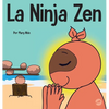 La Ninja Zen: Un libro para niños sobre la respiración consciente de las estrellas - Hardcover