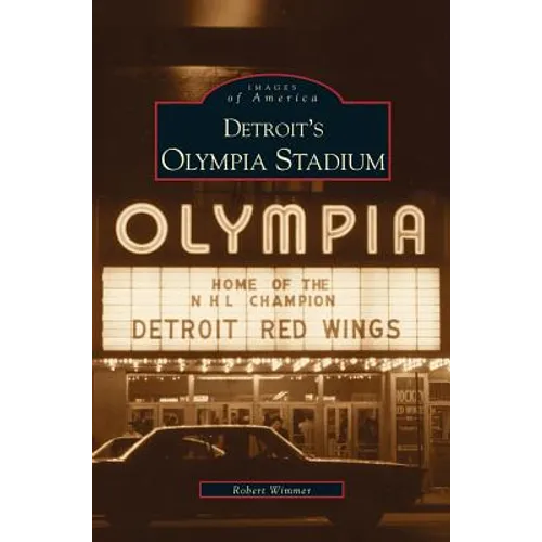 Detroit's Olympia Stadium - Hardcover