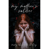 My Mother's Soldier - Paperback