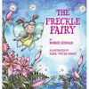 The Freckle Fairy: Winner of 7 Children's Picture Book Awards: Have I Been Kissed by a Fairy? - Hardcover