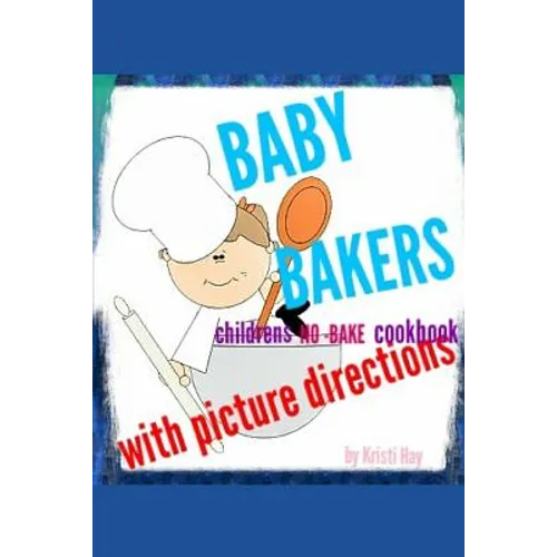 Baby bakers: Children's no-bake Cookbook with picture directions - Paperback