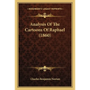 Analysis Of The Cartoons Of Raphael (1860) - Paperback