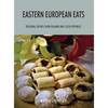 Eastern European Eats: Regional Dishes from Poland and Czech Republic - Hardcover