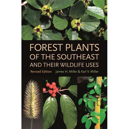 Forest Plants of the Southeast and Their Wildlife Uses - Paperback