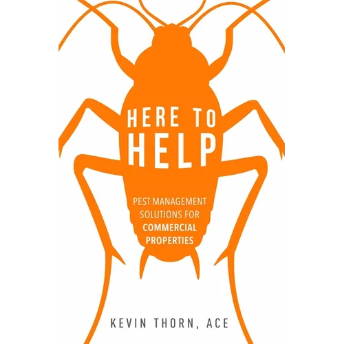 Here to Help: Pest Management Solutions for Commercial Properties - Paperback