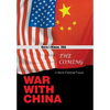The Coming War with China: A Semi-Fictional Future - Hardcover