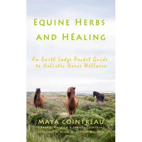 Equine Herbs & Healing - An Earth Lodge Pocket Guide to Holistic Horse Wellness - Paperback
