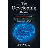 The Developing Brain: Neurobiology and the Role of Information Preschool - Phd - Paperback