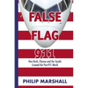 False Flag 911: How Bush, Cheney and the Saudis Created the Post-911 World - Paperback
