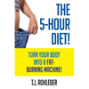 The 5-Hour Diet!: Turn Your Body into a Fat-Burning Machine! - Paperback