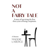 Not a Fairy Tale: A Story of Surviving the First Three Years of Being a Stepmom - Paperback