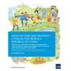 Healthy and Age-Friendly Cities in the People's Republic of China: Proposal for Health Impact Assessment and Healthy and Age-Friendly City Action and - Paperback
